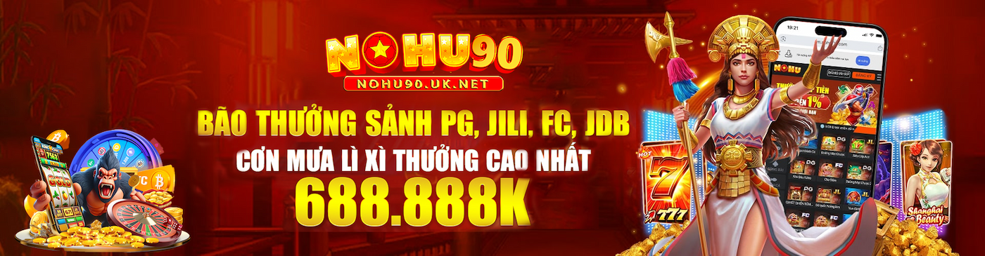 Banner Nohu90 nổ hũ đổi thưởng uy tín